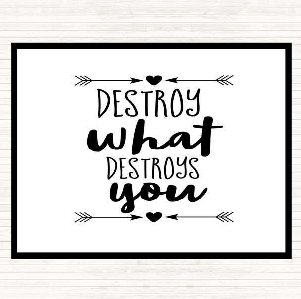 White Black Destroy What Destroys You Quote Mouse Mat Pad