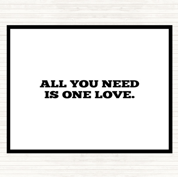 White Black All You Need Is One Love Quote Mouse Mat Pad