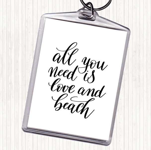 White Black All You Need Love And Beach Quote Bag Tag Keychain Keyring