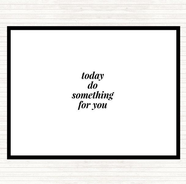 White Black Do Something For You Quote Mouse Mat Pad