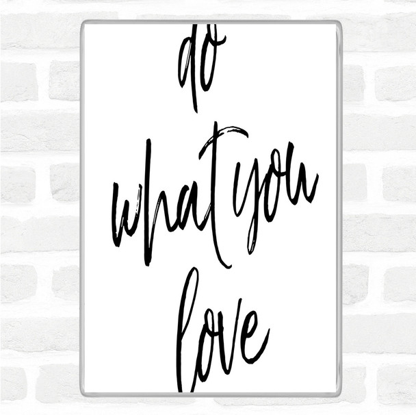 White Black Do What You Quote Jumbo Fridge Magnet