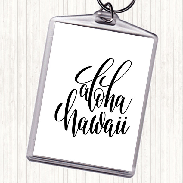 White Black Aloha Hawaii Quote Bag Tag Keychain Keyring