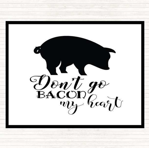 White Black Don't Go Bacon My Hearth Quote Mouse Mat Pad