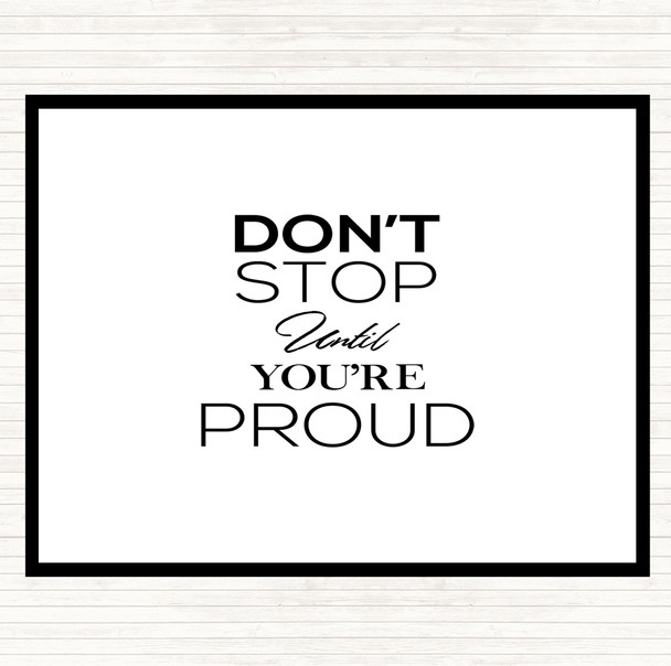 White Black Don't Stop Proud Quote Mouse Mat Pad