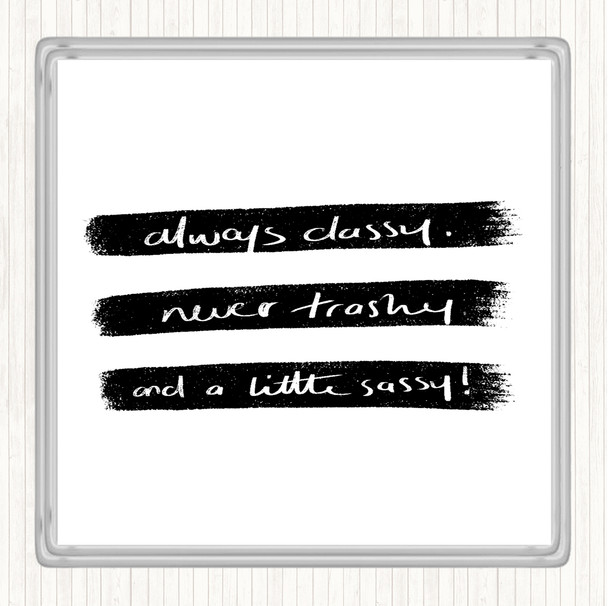White Black Always Classy Quote Drinks Mat Coaster