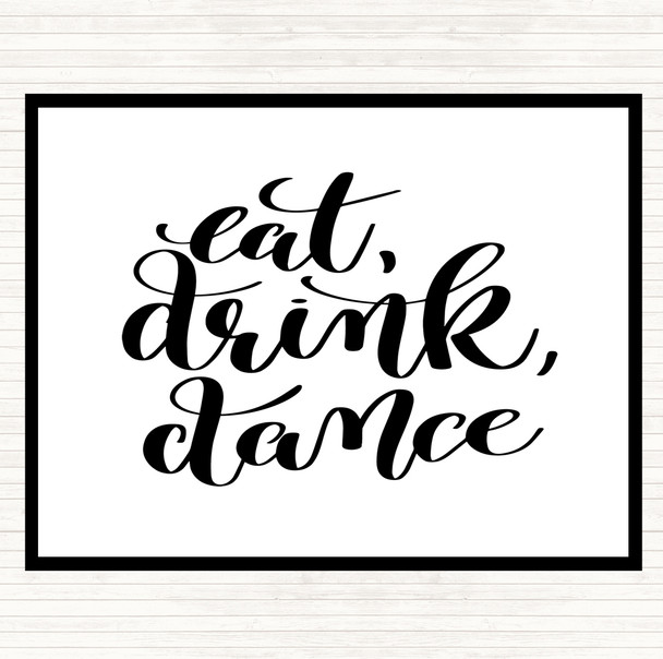 White Black Eat Drink Dance Quote Mouse Mat Pad