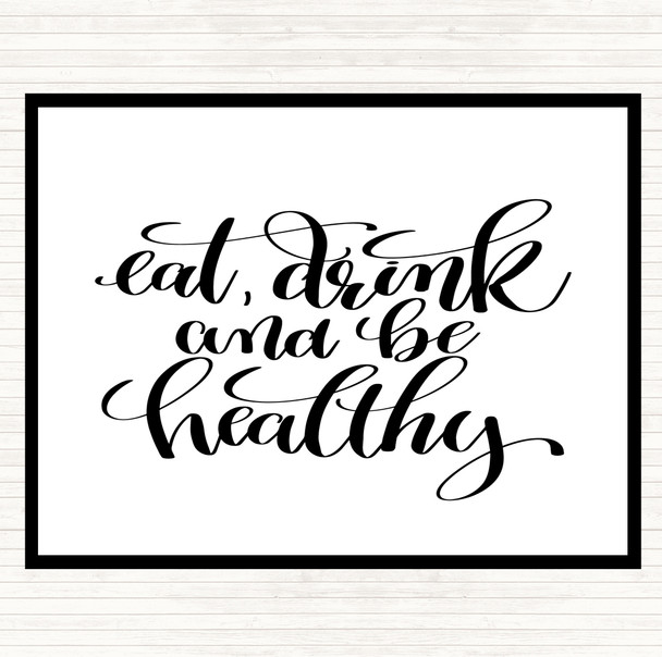 White Black Eat Drink Healthy Quote Mouse Mat Pad