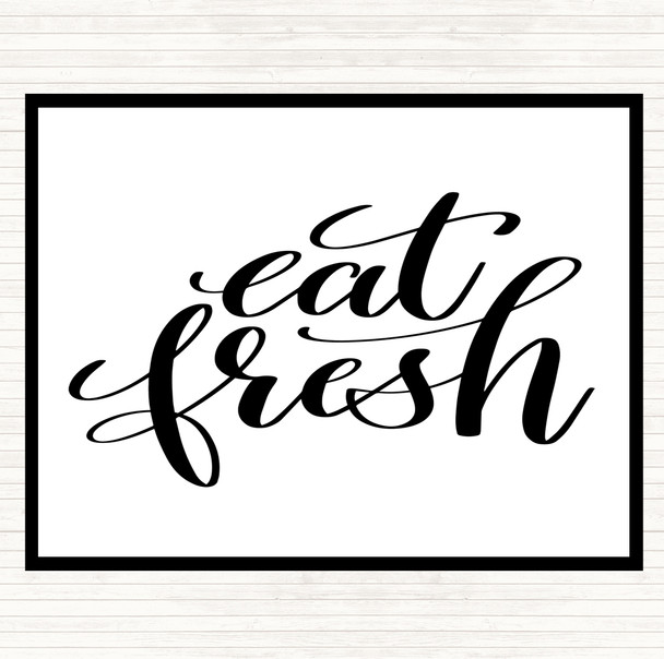 White Black Eat Fresh Quote Mouse Mat Pad