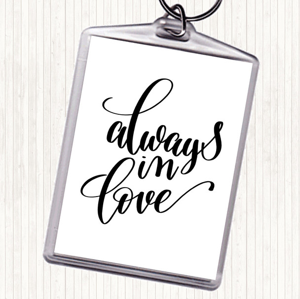 White Black Always In Love Quote Bag Tag Keychain Keyring
