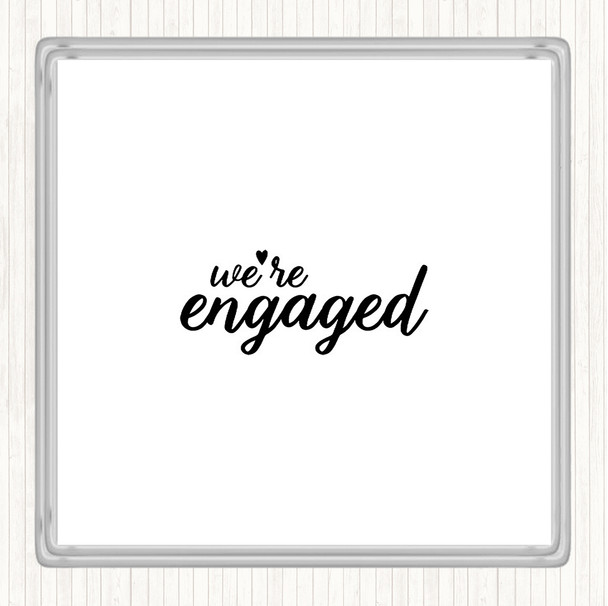 White Black Engaged Quote Drinks Mat Coaster