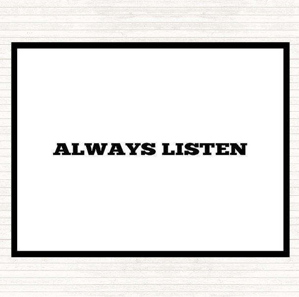 White Black Always Listen Quote Mouse Mat Pad