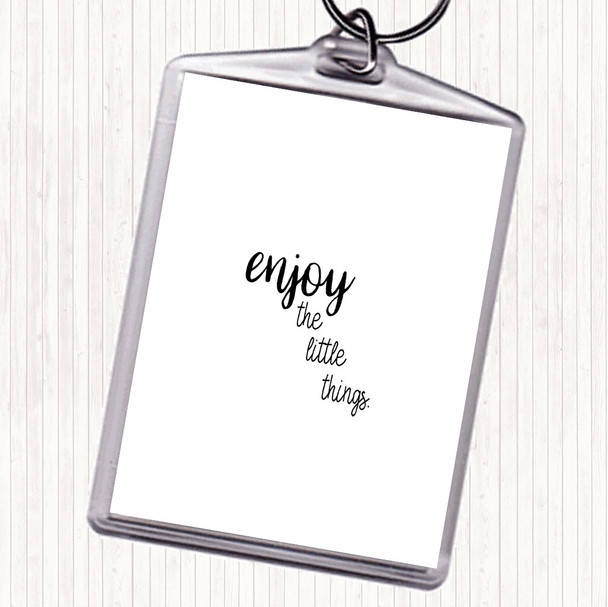 White Black Enjoy The Little Things Quote Bag Tag Keychain Keyring