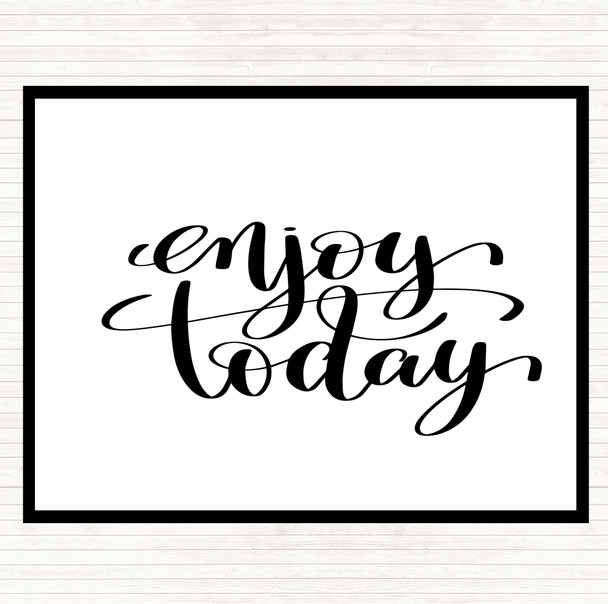 White Black Enjoy Today Quote Mouse Mat Pad