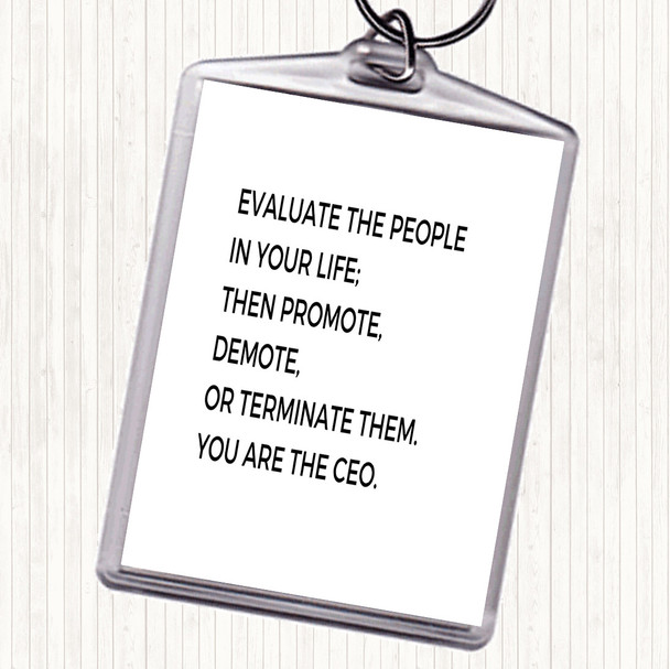 White Black Evaluate The People In Your Life Quote Bag Tag Keychain Keyring