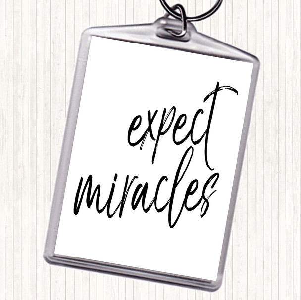 White Black Expect Miracles Quote Bag Tag Keychain Keyring