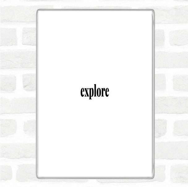 White Black Explore Quote Jumbo Fridge Magnet