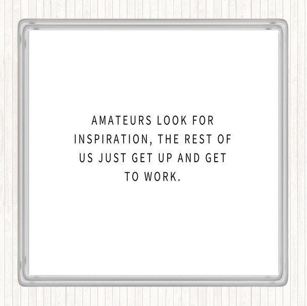 White Black Amateurs Look For Inspiration Quote Drinks Mat Coaster