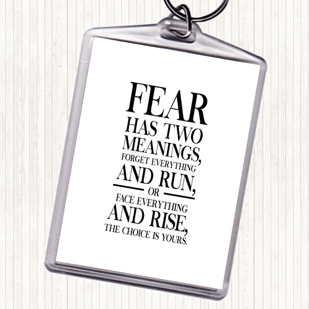 White Black Fear Has 2 Meanings Quote Bag Tag Keychain Keyring