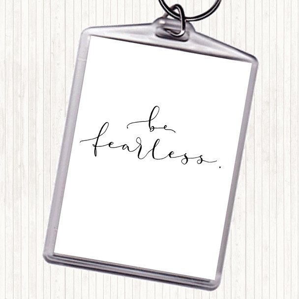 White Black Fearless Quote Bag Tag Keychain Keyring