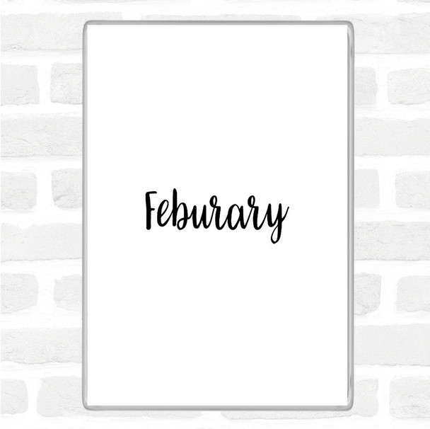 White Black February Quote Jumbo Fridge Magnet