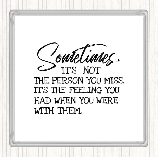 White Black Feeling You Had Quote Drinks Mat Coaster