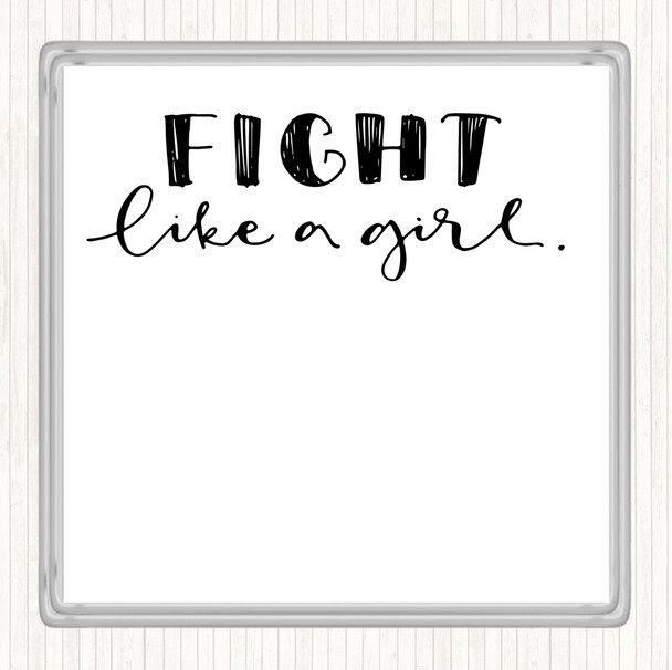 White Black Fight Like A Girl Quote Drinks Mat Coaster
