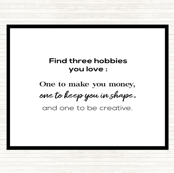 White Black Find Three Hobbies Quote Dinner Table Placemat