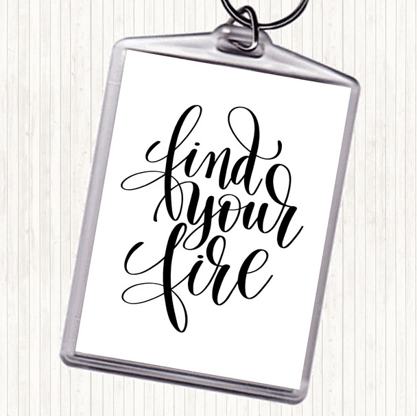 White Black Find Your Fire Swirl Quote Bag Tag Keychain Keyring
