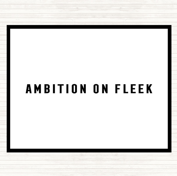 White Black Ambition On Fleek Bold Quote Mouse Mat Pad