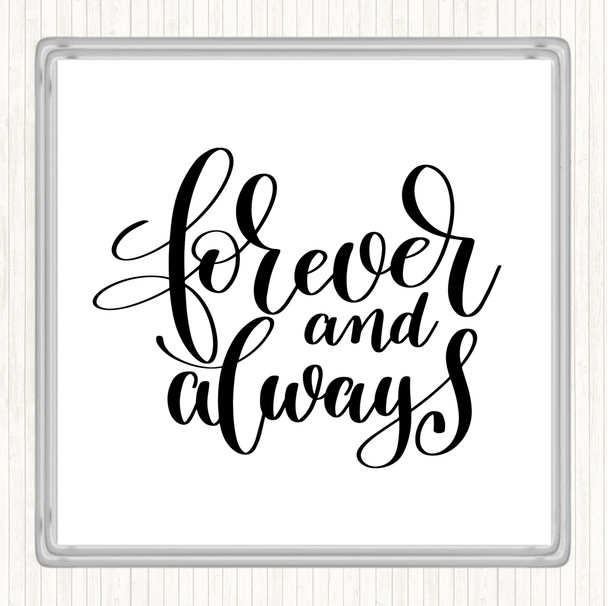 White Black Forever & Always Quote Drinks Mat Coaster