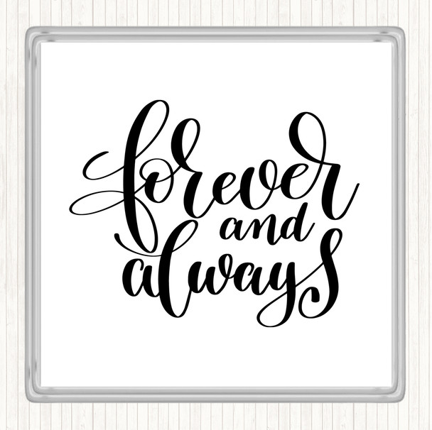 White Black Forever And Always Quote Drinks Mat Coaster