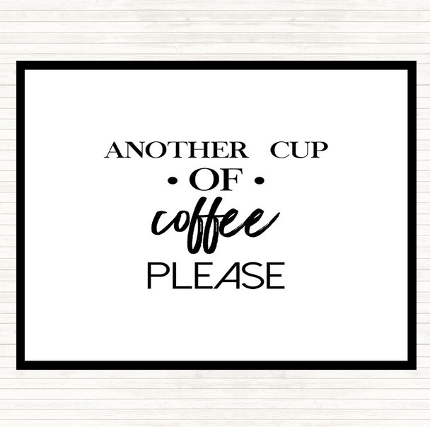 White Black Another Cup Of Coffee Quote Mouse Mat Pad