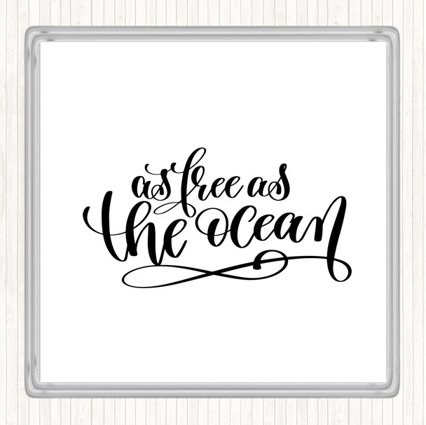White Black Free As Ocean Quote Drinks Mat Coaster