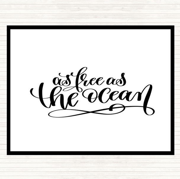 White Black Free As Ocean Quote Dinner Table Placemat