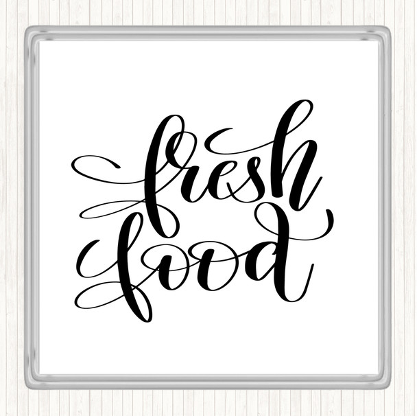 White Black Fresh Food Quote Drinks Mat Coaster