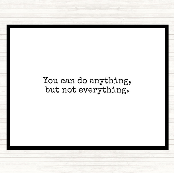 White Black Anything Not Everything Quote Dinner Table Placemat