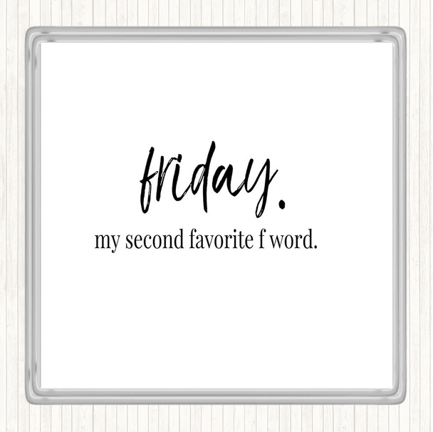 White Black Friday Second Favourite F Word Quote Drinks Mat Coaster