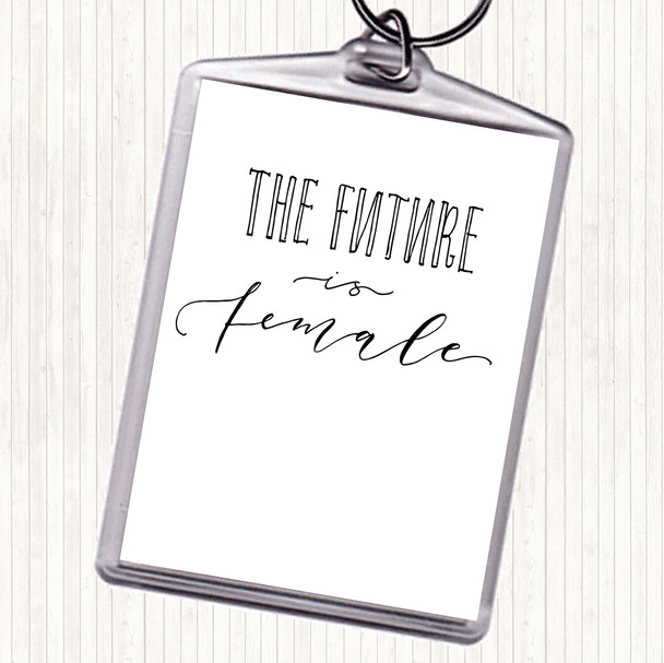 White Black Future Is Female Quote Bag Tag Keychain Keyring