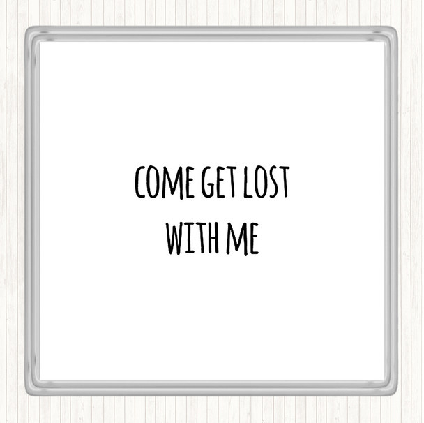 White Black Get Lost Quote Drinks Mat Coaster