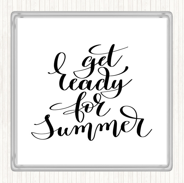 White Black Get Ready For Summer Quote Drinks Mat Coaster