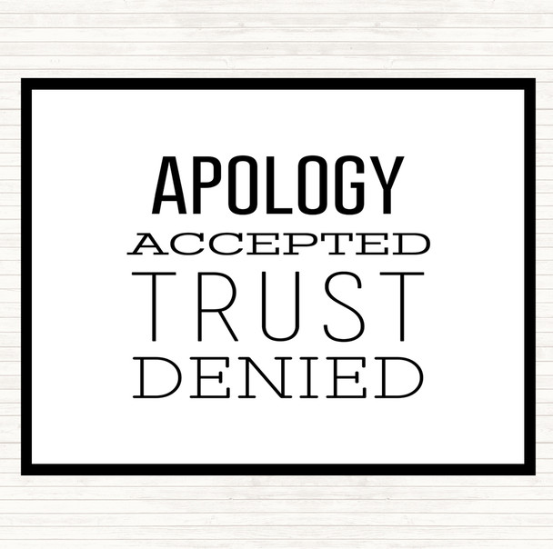 White Black Apology Accepted Trust Denied Quote Mouse Mat Pad