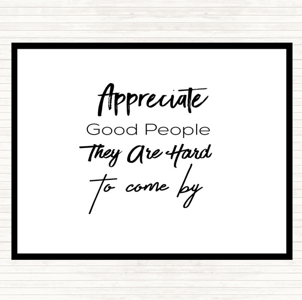 White Black Appreciate Good People Quote Mouse Mat Pad