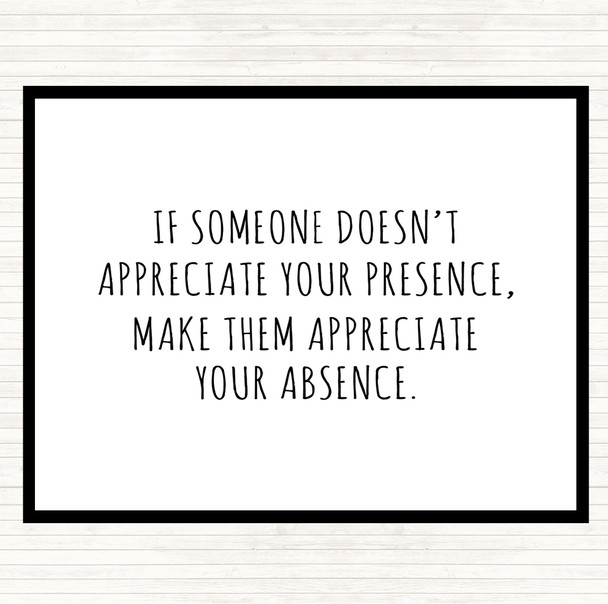 White Black Appreciate Your Presence Quote Mouse Mat Pad