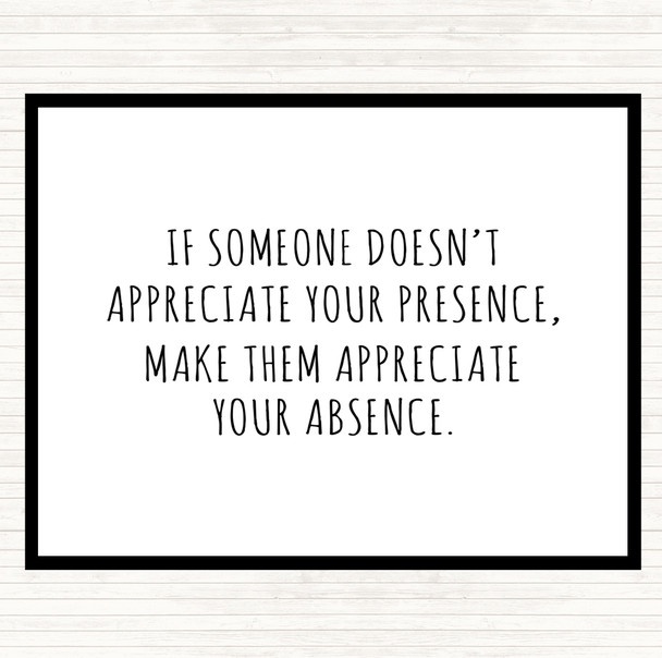 White Black Appreciate Your Presence Quote Dinner Table Placemat