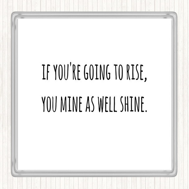 White Black Going To Rise Quote Drinks Mat Coaster