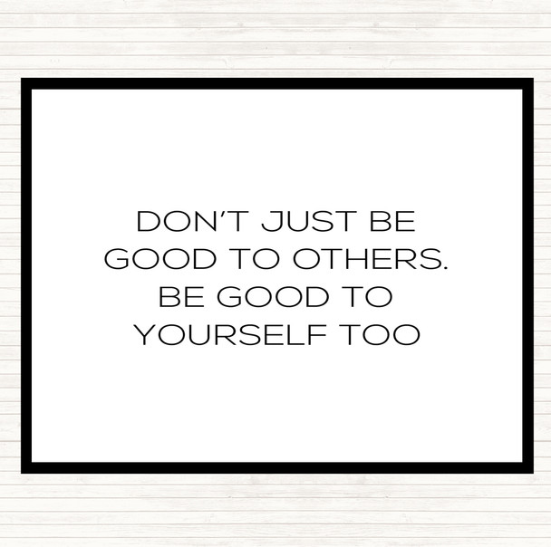 White Black Good To Others Quote Mouse Mat Pad