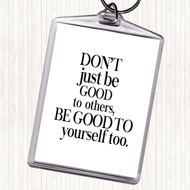 White Black Good To Yourself Quote Bag Tag Keychain Keyring