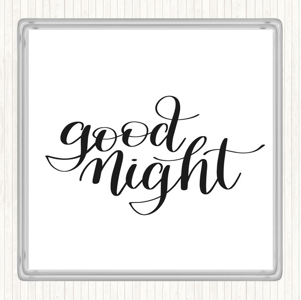 White Black Goodnight Quote Drinks Mat Coaster