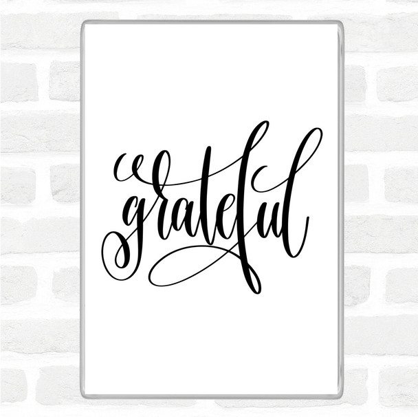 White Black Grateful Swirl Quote Jumbo Fridge Magnet