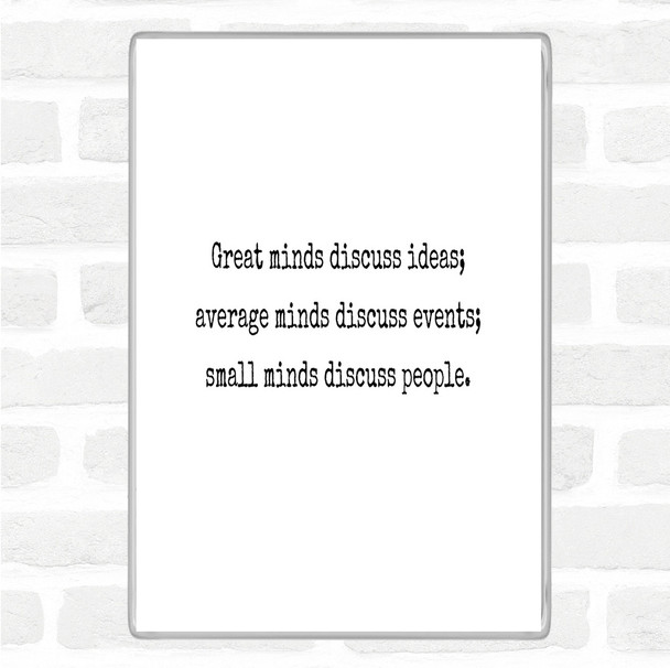 White Black Great Minds Discuss Ideas Quote Jumbo Fridge Magnet